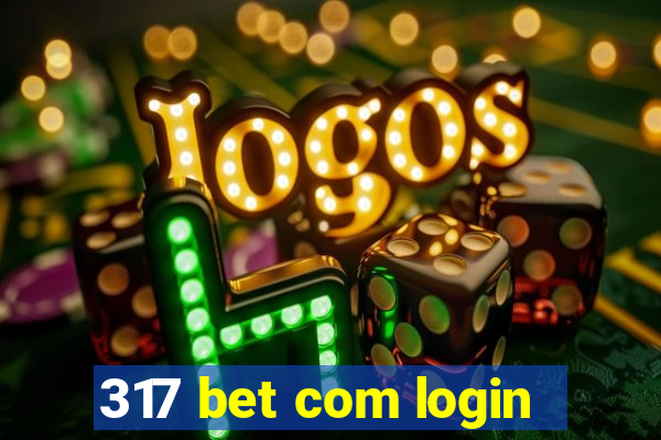 317 bet com login